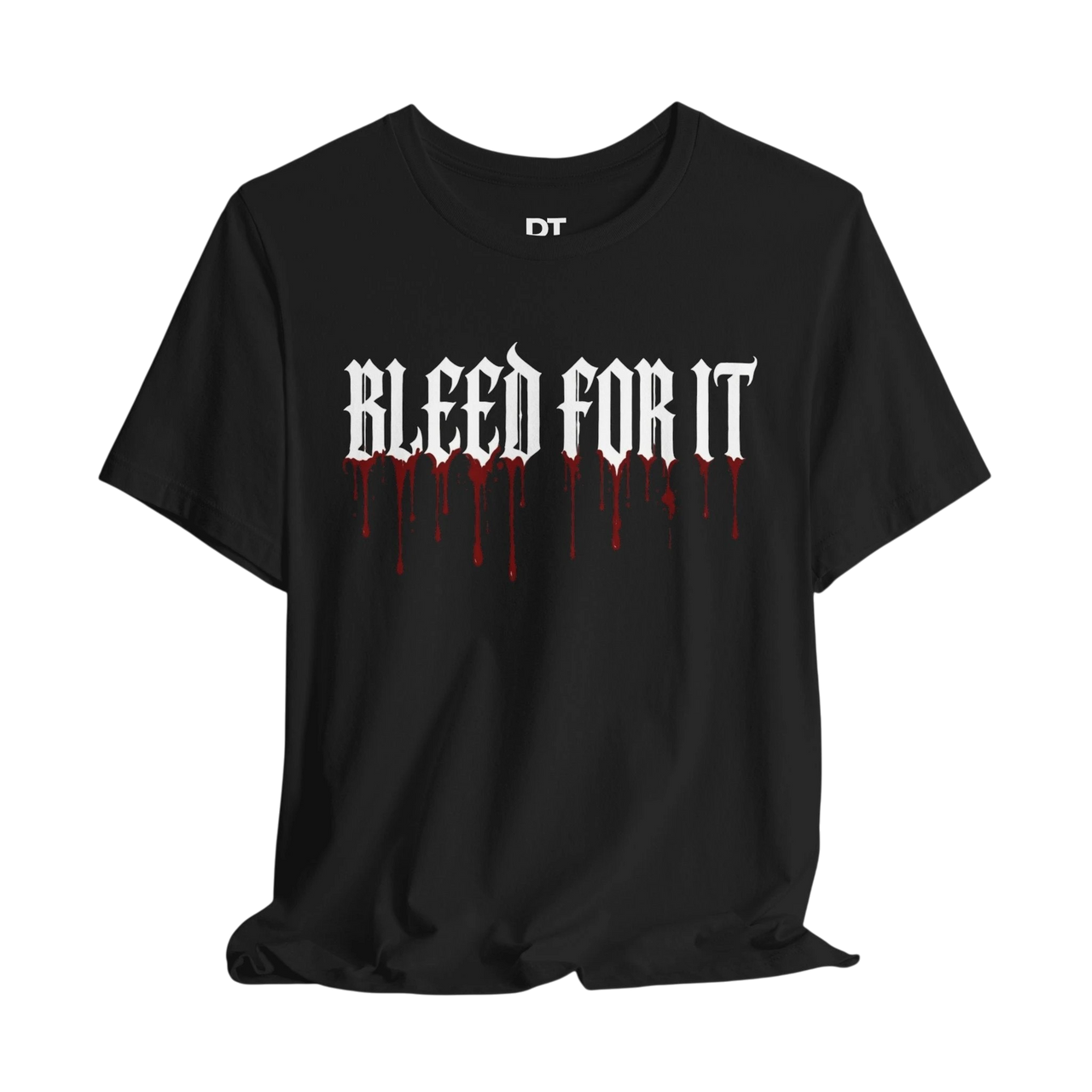 DailyThreadCo. black cotton crew-neck tee with white gothic lettering "BLEED FOR IT" and realistic red blood drips.