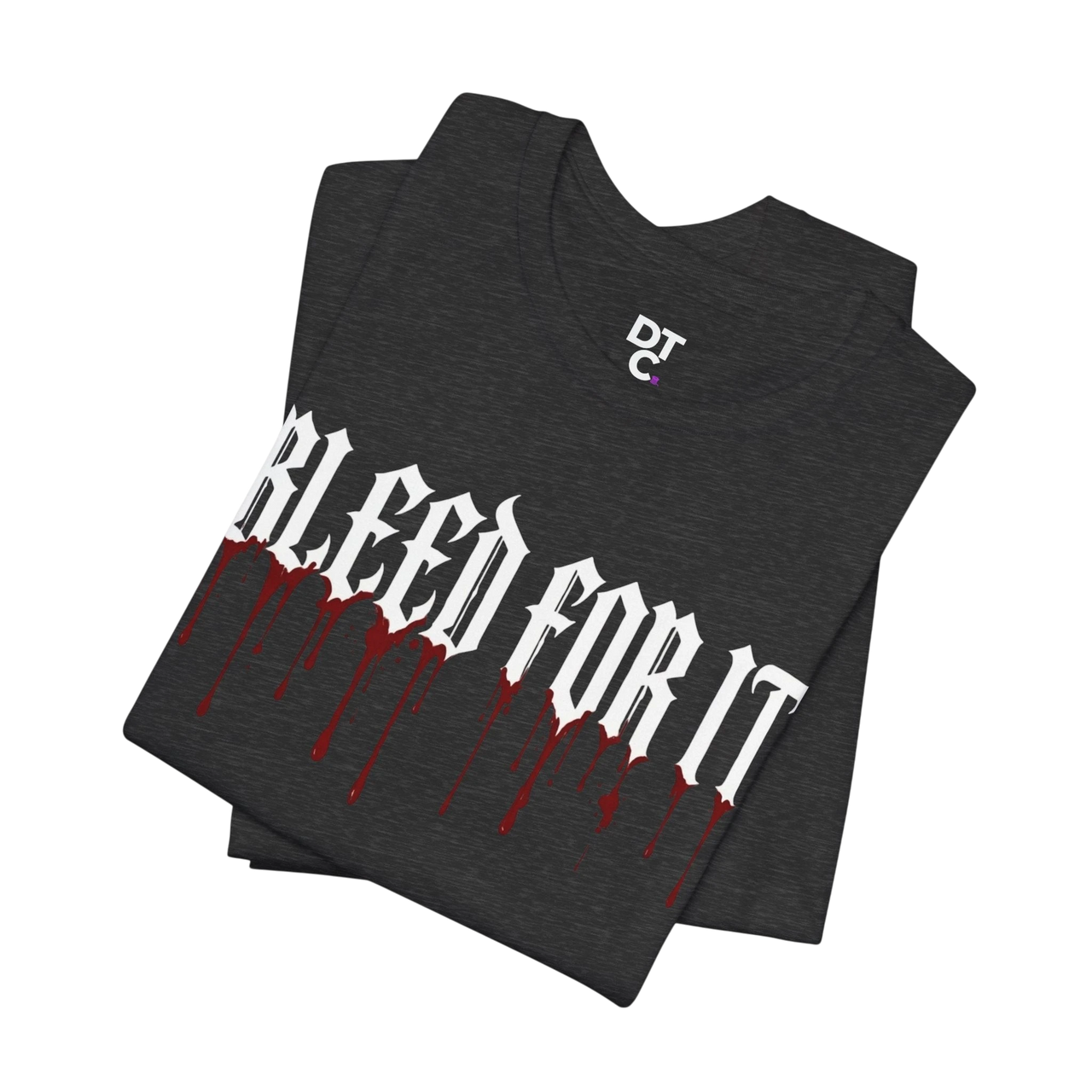 DailyThreadCo. black cotton graphic tee with white gothic lettering reading "BLEED FOR IT" and red blood drip accents.