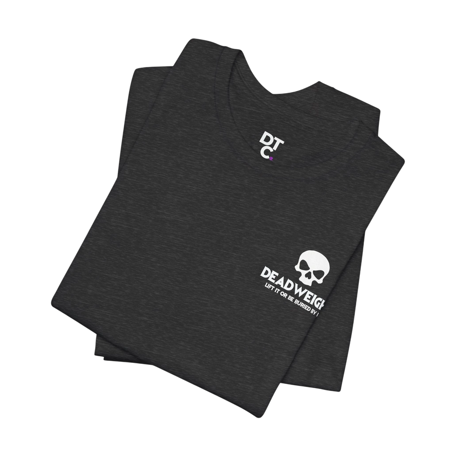 DailyThreadCo. charcoal grey motivational t-shirt with a skull chest logo and text reading Deadweight Lift It Or Be Buried