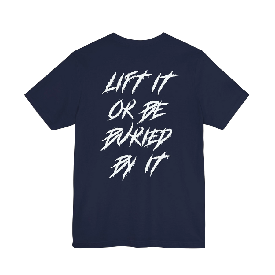 DailyThreadCo. navy blue cotton gym t-shirt featuring the motivational back print Lift It Or Be Buried By It.