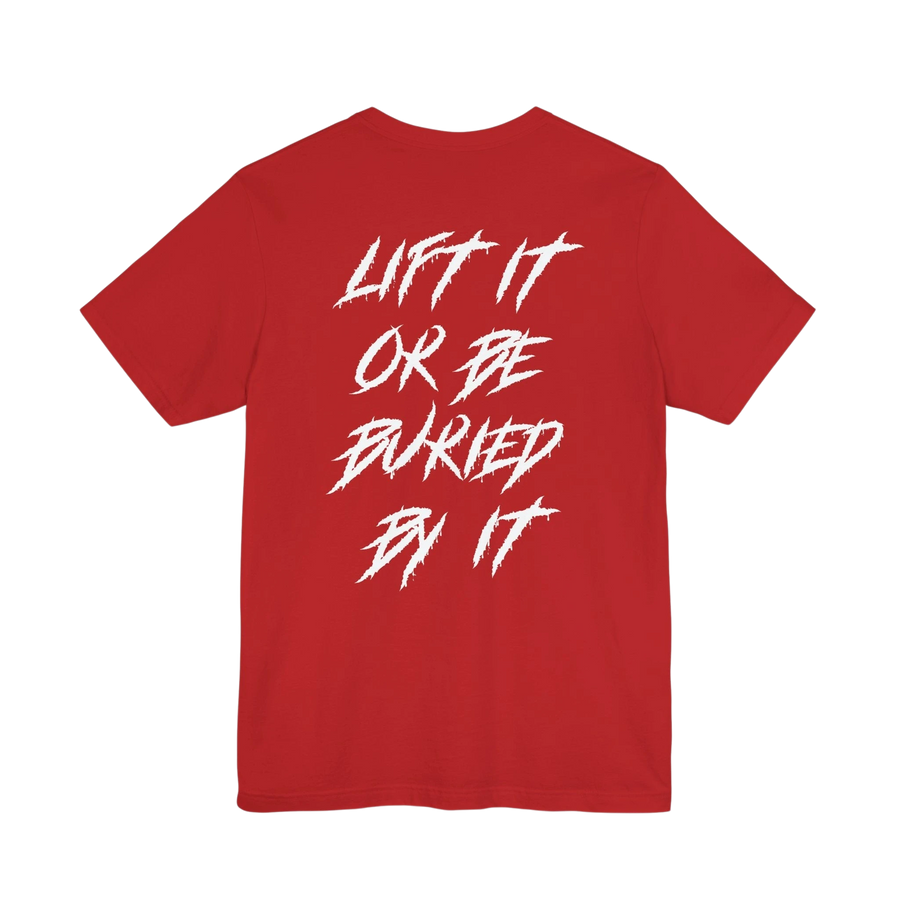 DailyThreadCo. red gym t-shirt featuring white jagged text on the back that reads Lift It Or Be Buried By It.