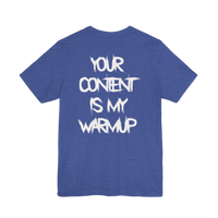 DailyThreadCo. blue cotton gym t-shirt with bold white Your Content Is My Warmup graphic print on the back.