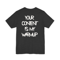 DailyThreadCo. charcoal grey gym t-shirt with bold white Your Content Is My Warmup typography on the back.