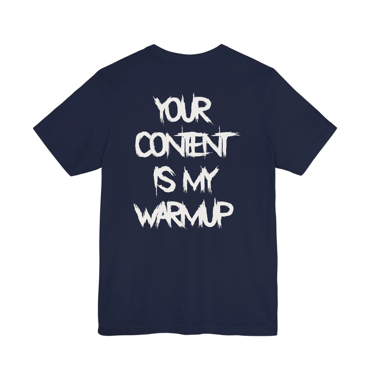DailyThreadCo. navy blue gym t-shirt with white distressed typography on the back reading Your Content Is My Warmup.