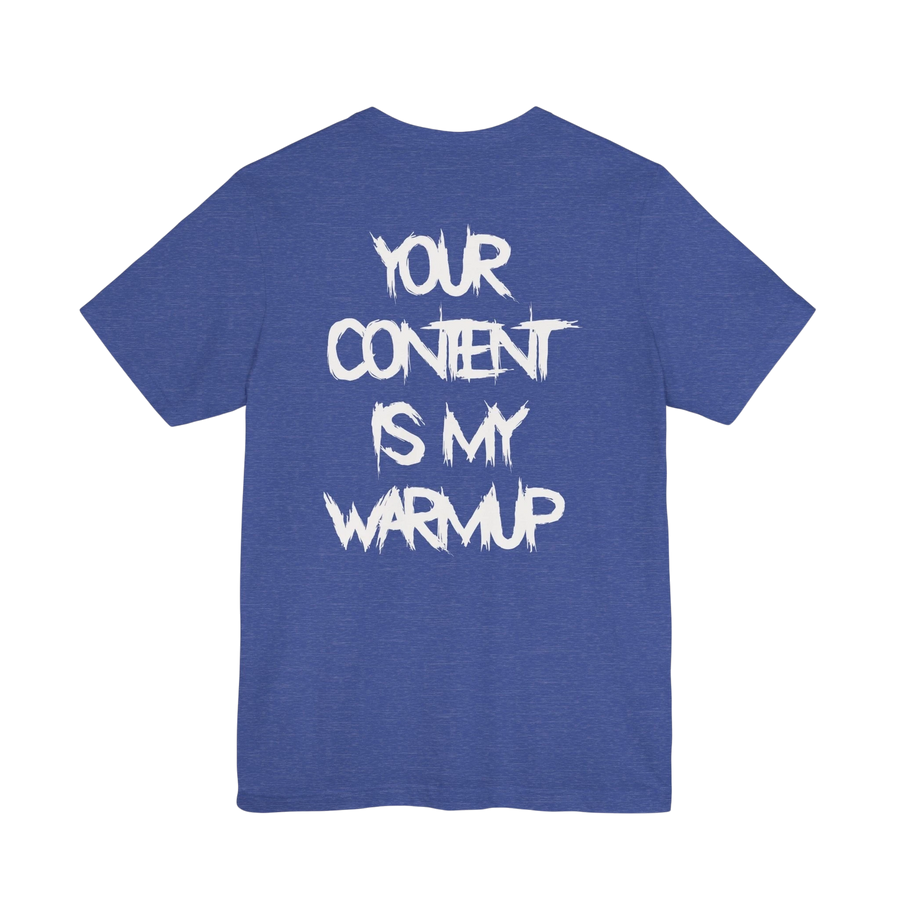 DailyThreadCo. blue cotton gym t-shirt with bold white Your Content Is My Warmup graphic print on the back.