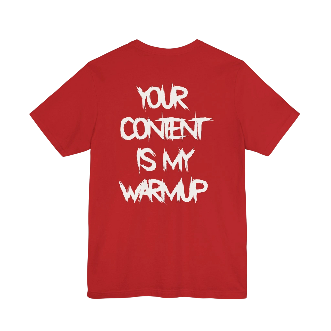 DailyThreadCo. red gym t-shirt featuring bold white distressed typography on the back reading Your Content Is My Warmup