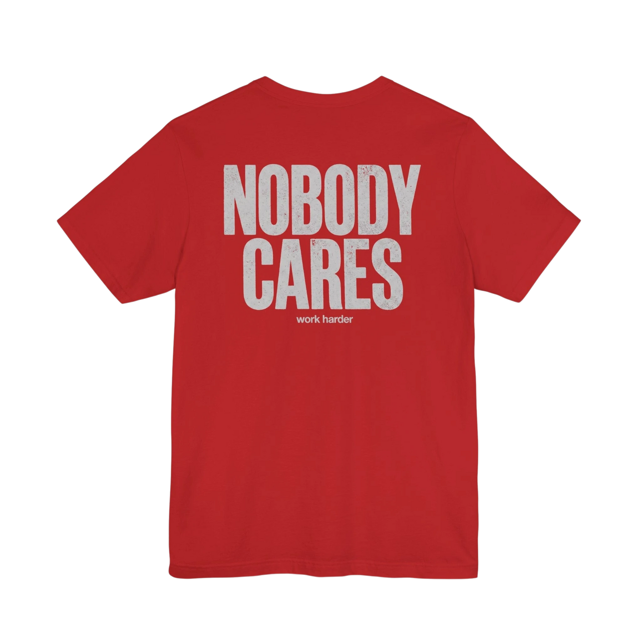 DailyThreadCo. red graphic t-shirt with Nobody Cares Work Harder text in distressed white print on the back.