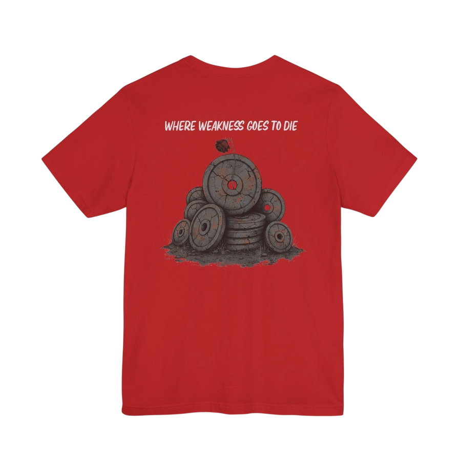 DailyThreadCo. red 100% cotton t-shirt with "Where Weakness Goes to Die" text and barbell plates graphic on back.