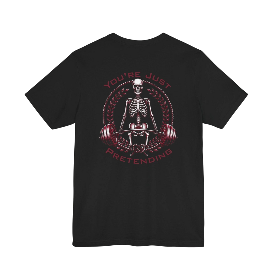 DailyThreadCo. black 100% cotton t-shirt with a skeleton weightlifter graphic and the text "You're Just Pretending" in crimson and bone tones.